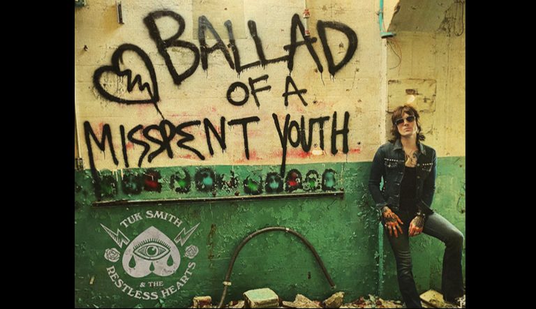 Tuk Smith and The Restless Hearts – Ballad Of A Misspent Youth